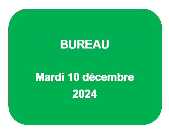 Bureau 10 décembre 2024